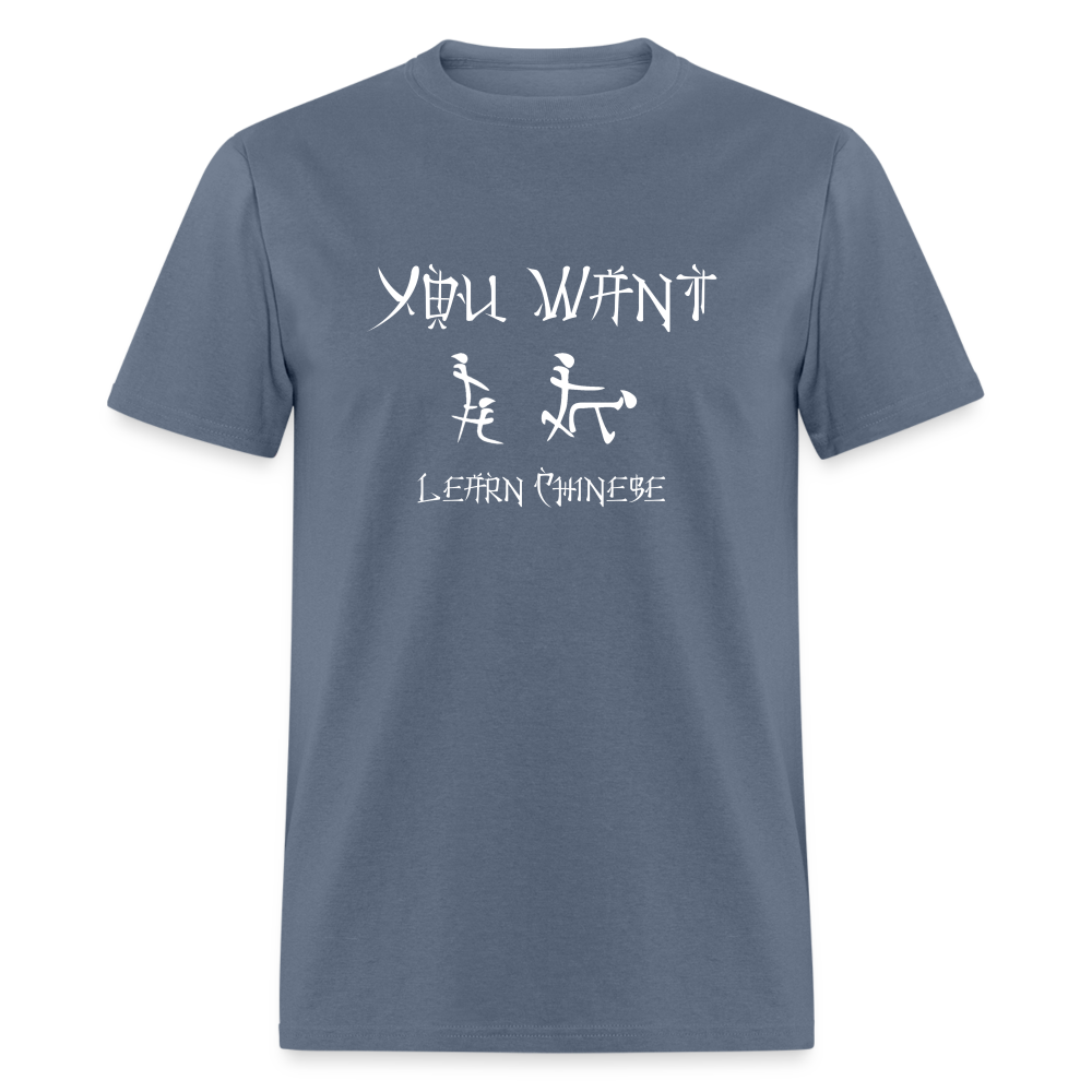 You Want Learn Chinese T-Shirt (Adult Humor Tee) - denim