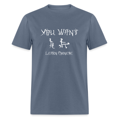 You Want Learn Chinese T-Shirt (Adult Humor Tee) - denim