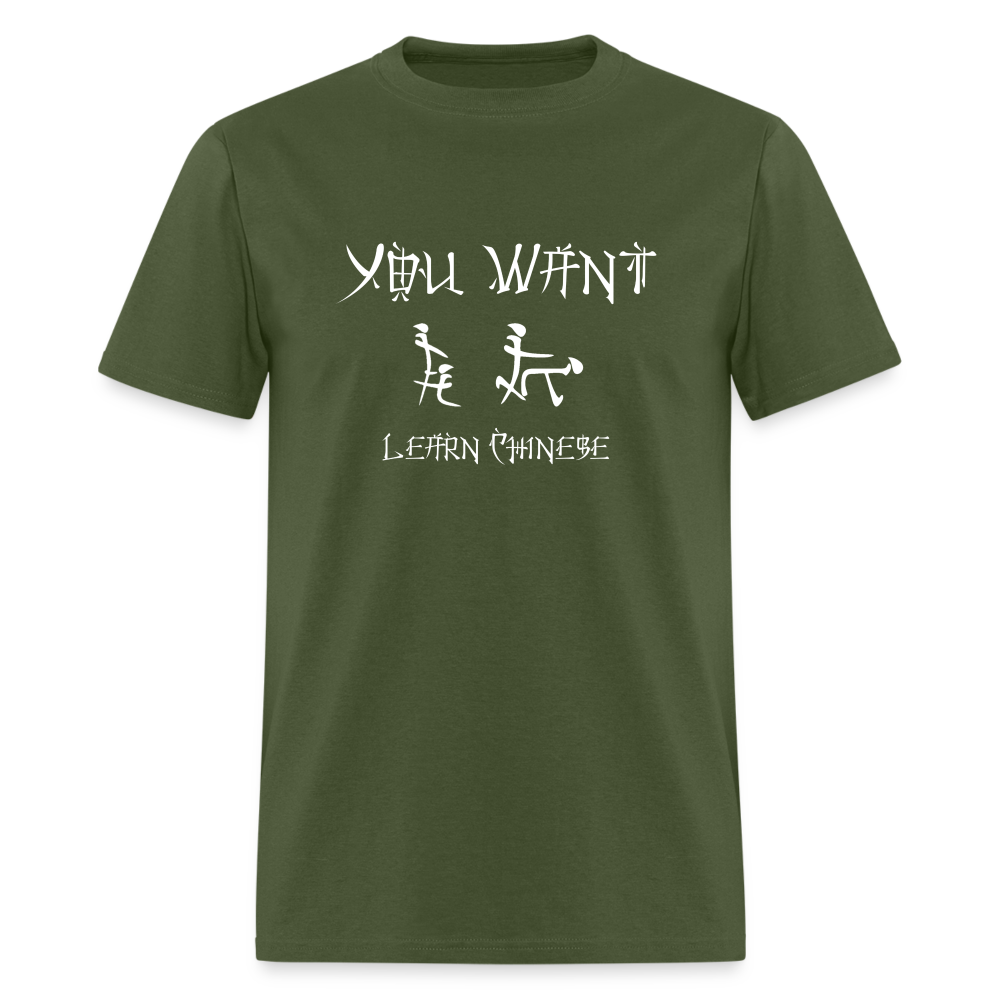 You Want Learn Chinese T-Shirt (Adult Humor Tee) - military green