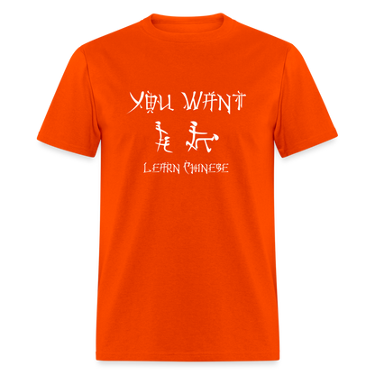 You Want Learn Chinese T-Shirt (Adult Humor Tee) - orange