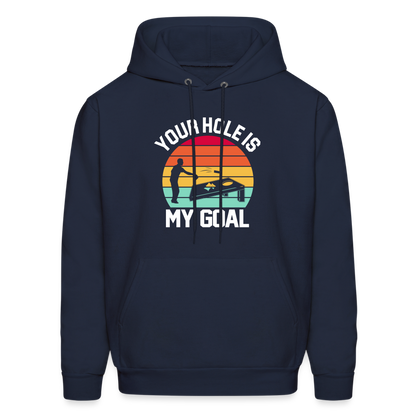 Your Hole is my Goal (Cornhole) Hoodie - Color: navy