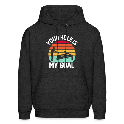 Your Hole is my Goal (Cornhole) Hoodie - Color: charcoal grey