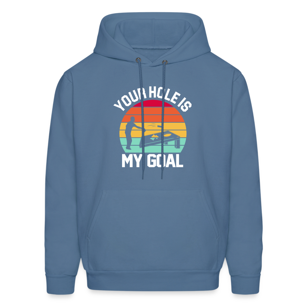 Your Hole is my Goal (Cornhole) Hoodie - Color: denim blue