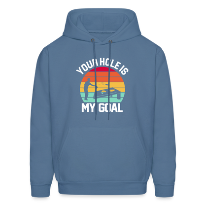 Your Hole is my Goal (Cornhole) Hoodie - Color: denim blue