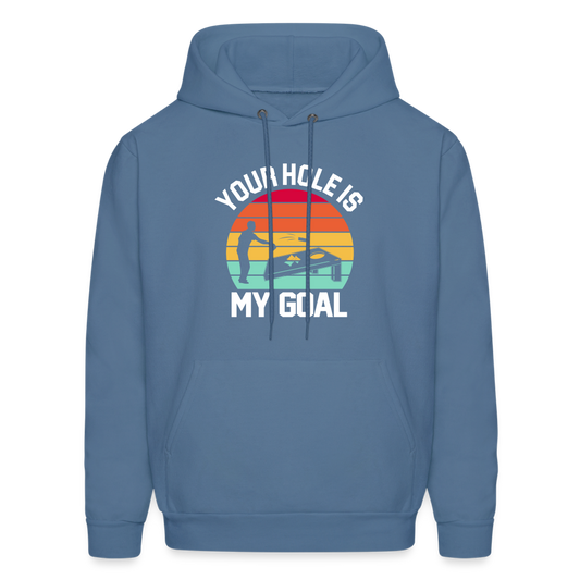 Your Hole is my Goal (Cornhole) Hoodie - Color: denim blue