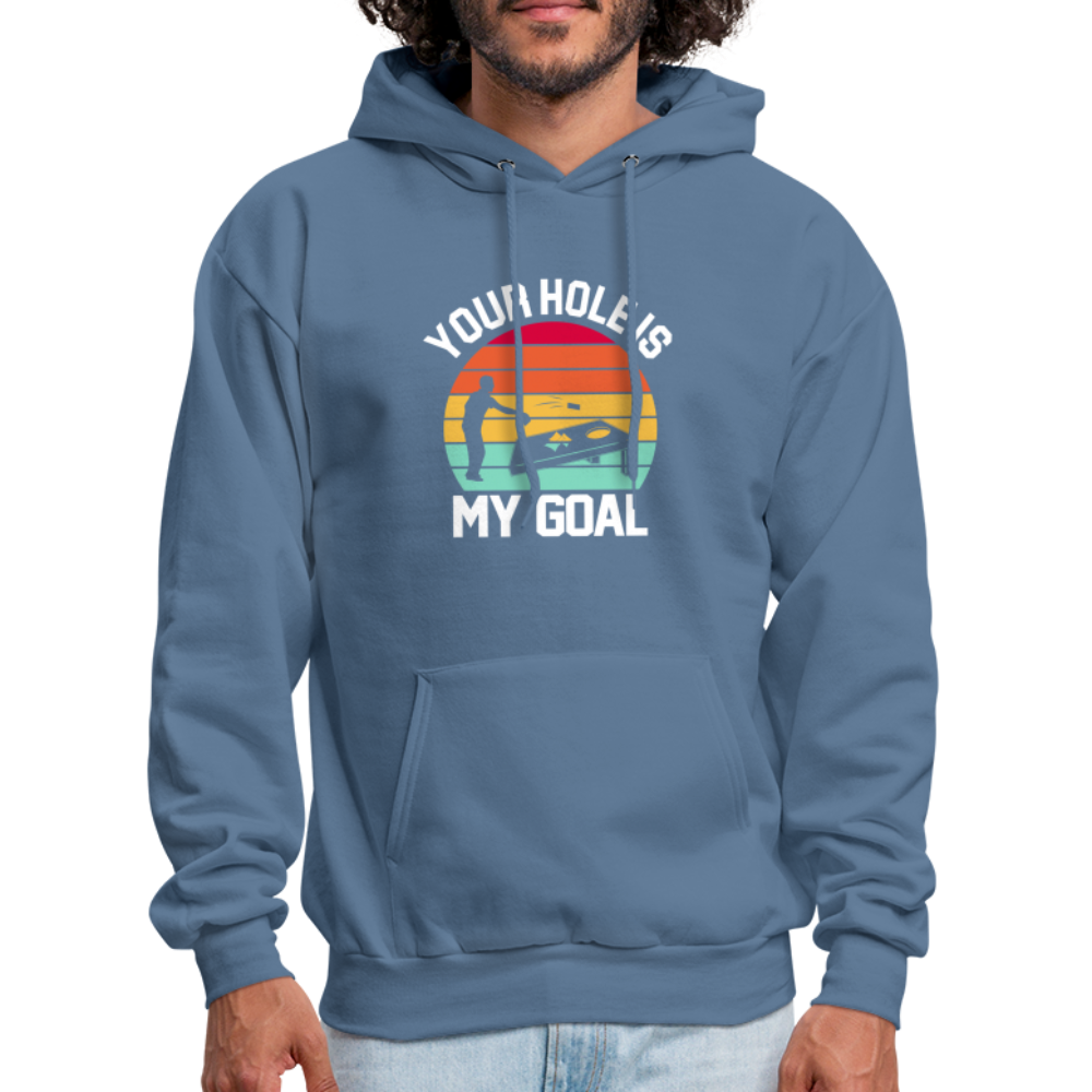 Your Hole is my Goal (Cornhole) Hoodie - Color: denim blue