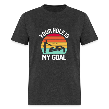 Your Hole is my Goal (Cornhole) T-Shirt - Color: denim