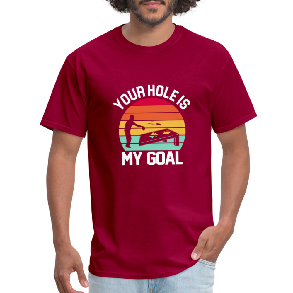 Your Hole is my Goal (Cornhole) T-Shirt - Color: dark red