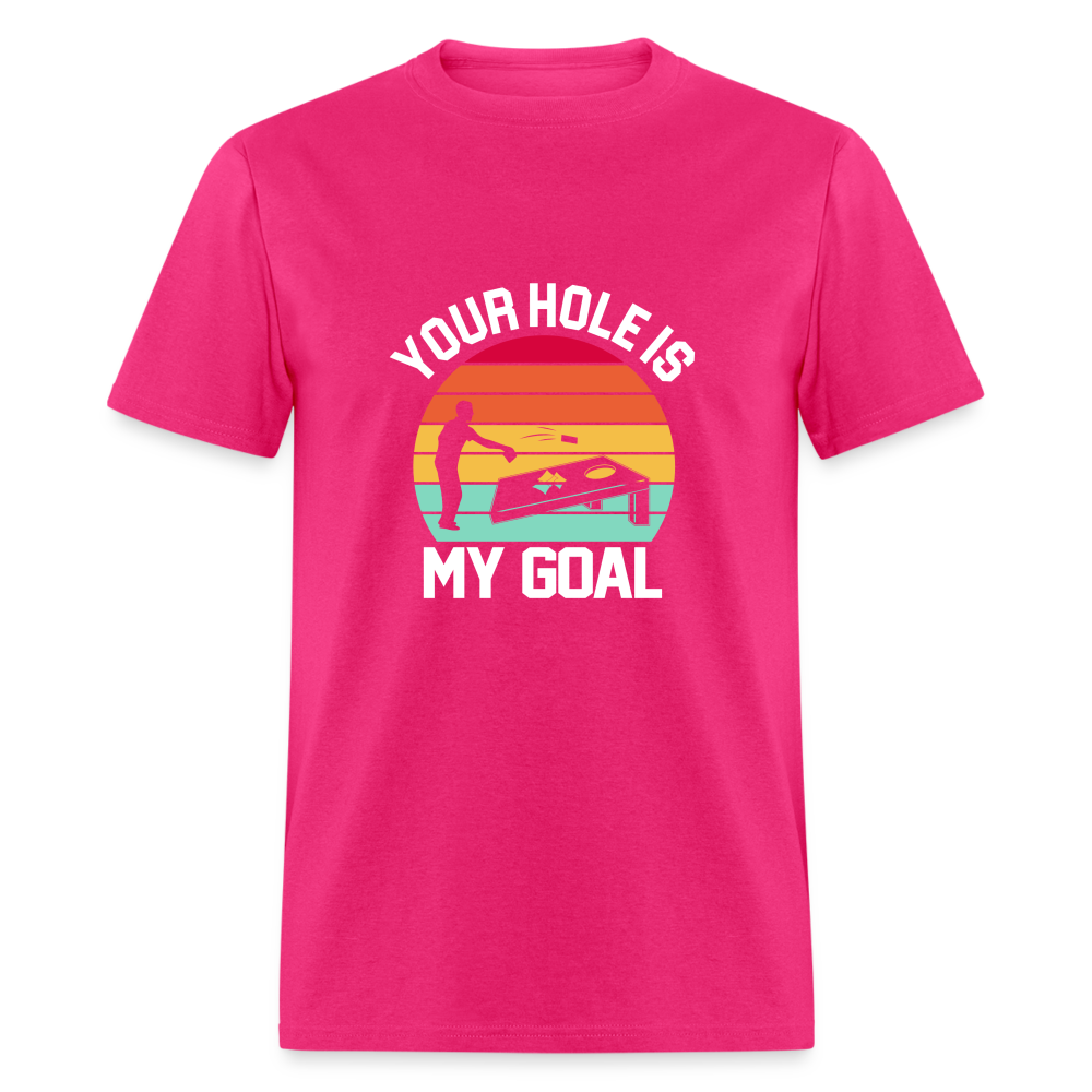 Your Hole is my Goal (Cornhole) T-Shirt - Color: fuchsia