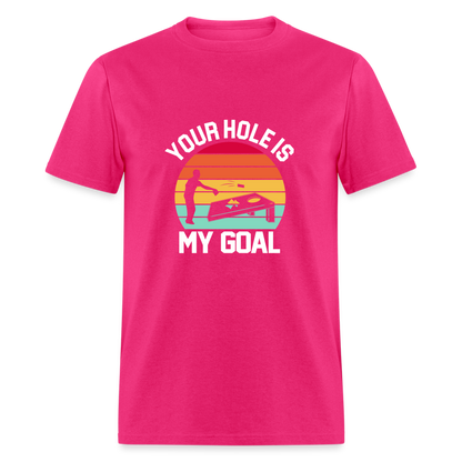 Your Hole is my Goal (Cornhole) T-Shirt - Color: fuchsia