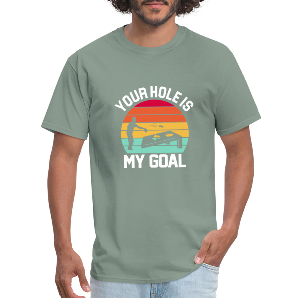 Your Hole is my Goal (Cornhole) T-Shirt - Color: sage