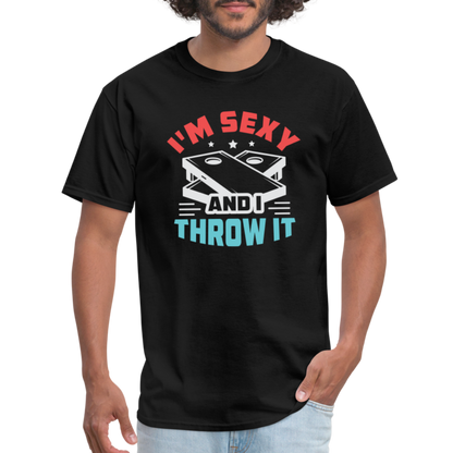 I'm Sexy and I Throw It (Cornhole) T-Shirt - Color: black