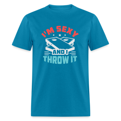 I'm Sexy and I Throw It (Cornhole) T-Shirt - Color: turquoise