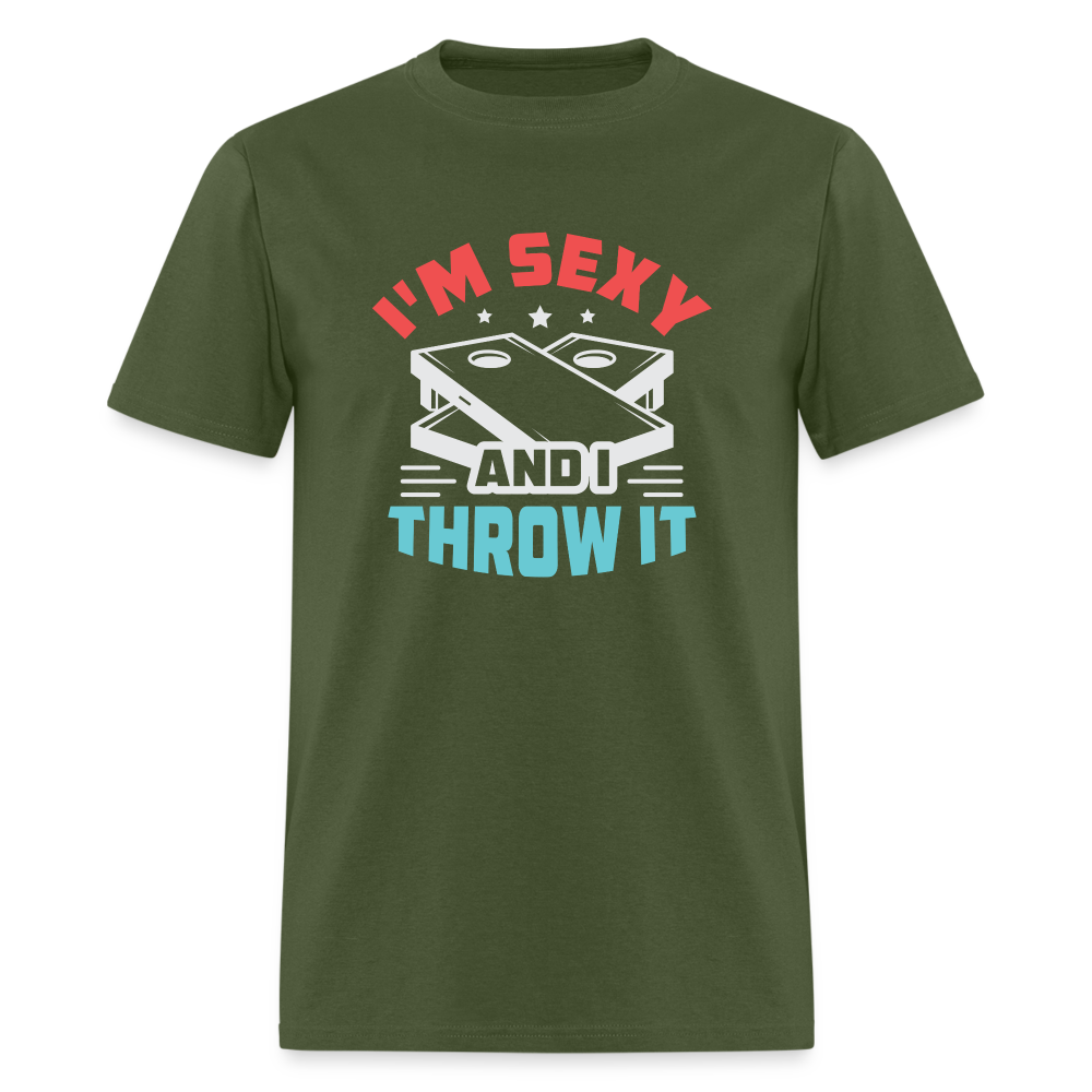 I'm Sexy and I Throw It (Cornhole) T-Shirt - Color: military green