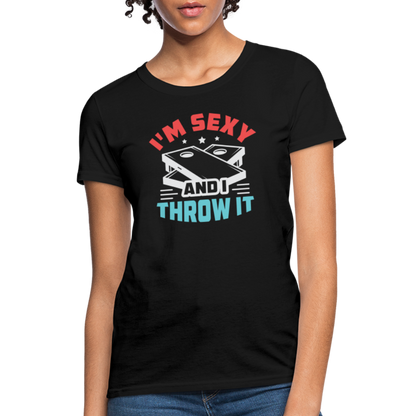 I'm Sexy and I Throw It (Cornhole) Women's T-Shirt - Color: black