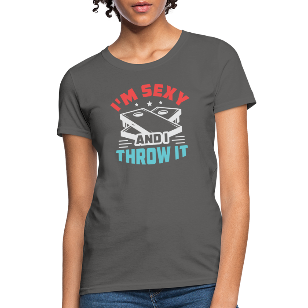 I'm Sexy and I Throw It (Cornhole) Women's T-Shirt - Color: charcoal