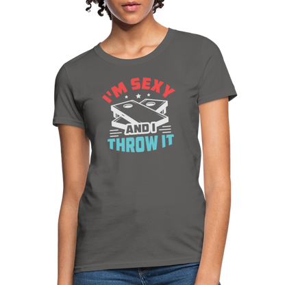 I'm Sexy and I Throw It (Cornhole) Women's T-Shirt - Color: charcoal