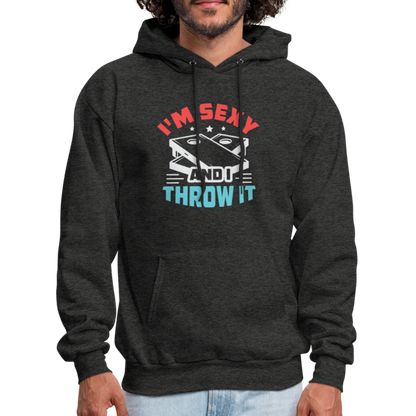 I'm Sexy and I Throw It (Cornhole) Hoodie - Color: charcoal grey