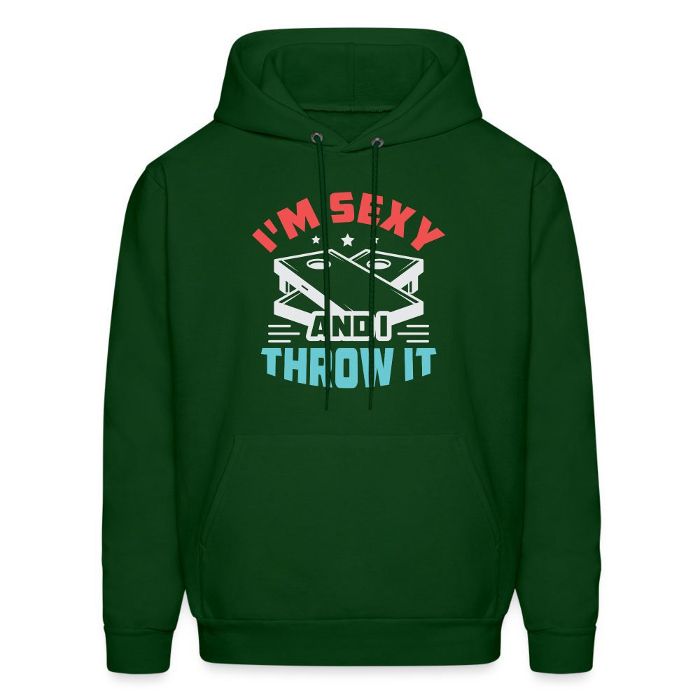 I'm Sexy and I Throw It (Cornhole) Hoodie - Color: forest green