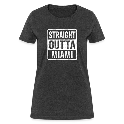 Straight Outta Miami (Florida) Women's T-Shirt - Color: heather black