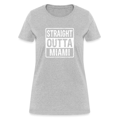 Straight Outta Miami (Florida) Women's T-Shirt - Color: heather gray