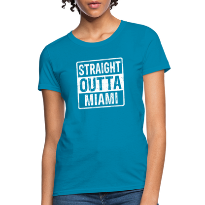 Straight Outta Miami (Florida) Women's T-Shirt - Color: turquoise