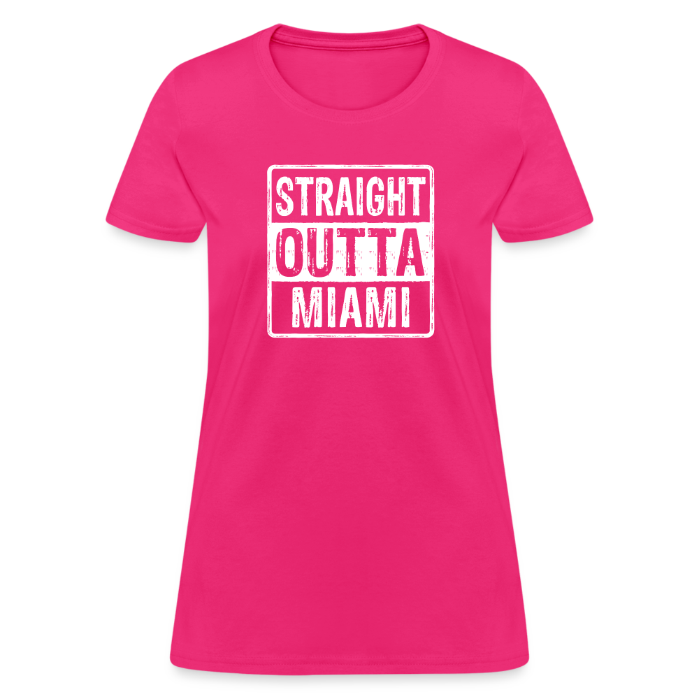 Straight Outta Miami (Florida) Women's T-Shirt - Color: fuchsia