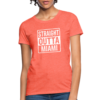 Straight Outta Miami (Florida) Women's T-Shirt - Color: heather pink