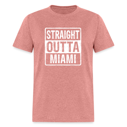 Straight Outta Miami (Florida) T-Shirt - Color: heather mauve