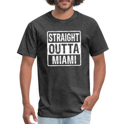 Straight Outta Miami (Florida) T-Shirt - Color: heather black