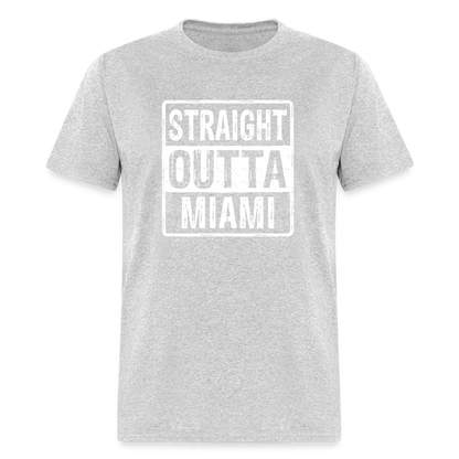 Straight Outta Miami (Florida) T-Shirt - Color: heather gray