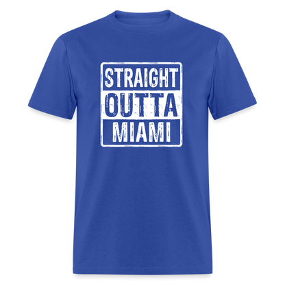 Straight Outta Miami (Florida) T-Shirt - Color: royal blue