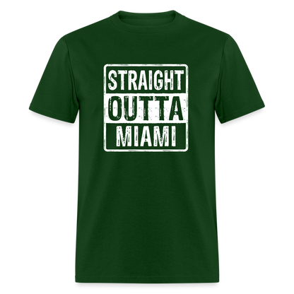 Straight Outta Miami (Florida) T-Shirt - Color: forest green