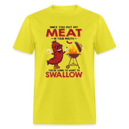 Once You Put My Meat In Your Mouth (BBQ Grilling - Humor) T-Shirt - Color: heather gray