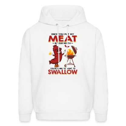 Once You Put My Meat In Your Mouth (BBQ Grilling - Adult Humor) Hoodie - white