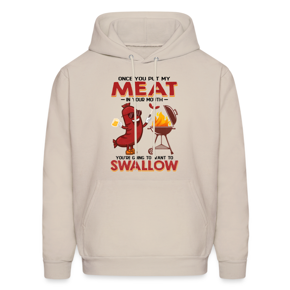 Once You Put My Meat In Your Mouth (BBQ Grilling - Adult Humor) Hoodie - Sand