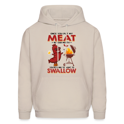 Once You Put My Meat In Your Mouth (BBQ Grilling - Adult Humor) Hoodie - Sand