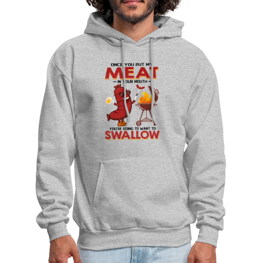 Once You Put My Meat In Your Mouth (BBQ Grilling - Adult Humor) Hoodie - heather gray