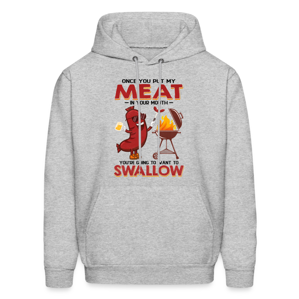 Once You Put My Meat In Your Mouth (BBQ Grilling - Adult Humor) Hoodie - heather gray