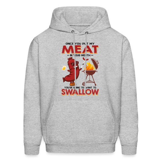 Once You Put My Meat In Your Mouth (BBQ Grilling - Adult Humor) Hoodie - Color: heather gray