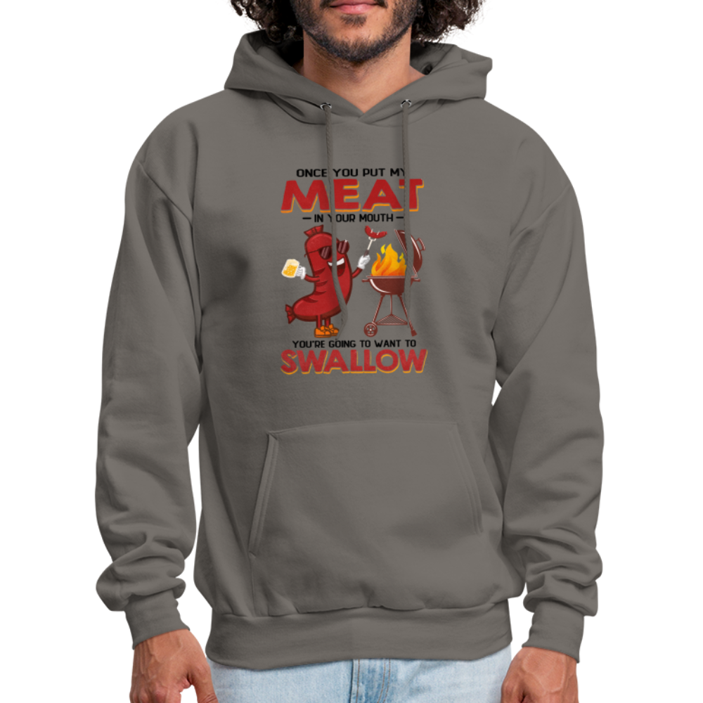 Once You Put My Meat In Your Mouth (BBQ Grilling - Adult Humor) Hoodie - asphalt gray