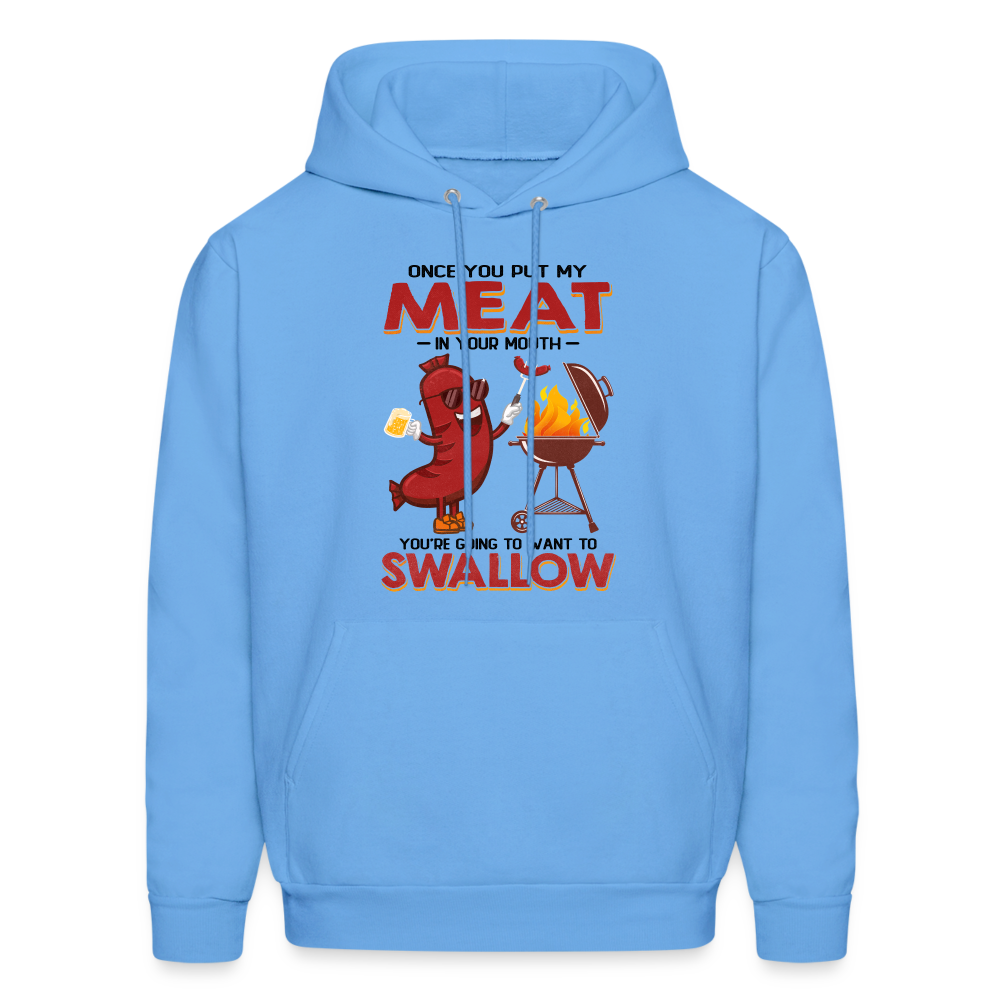 Once You Put My Meat In Your Mouth (BBQ Grilling - Adult Humor) Hoodie - carolina blue