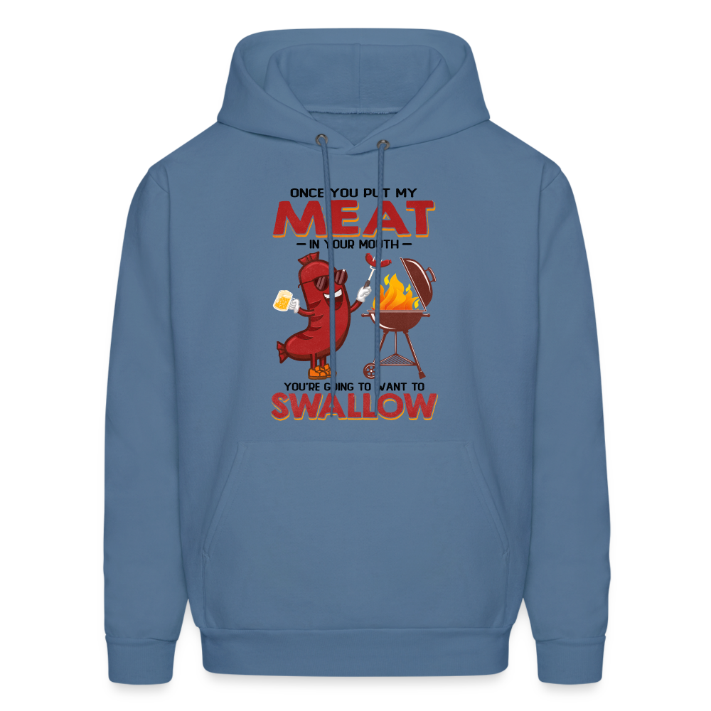 Once You Put My Meat In Your Mouth (BBQ Grilling - Adult Humor) Hoodie - denim blue