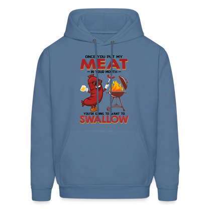 Once You Put My Meat In Your Mouth (BBQ Grilling - Adult Humor) Hoodie - denim blue