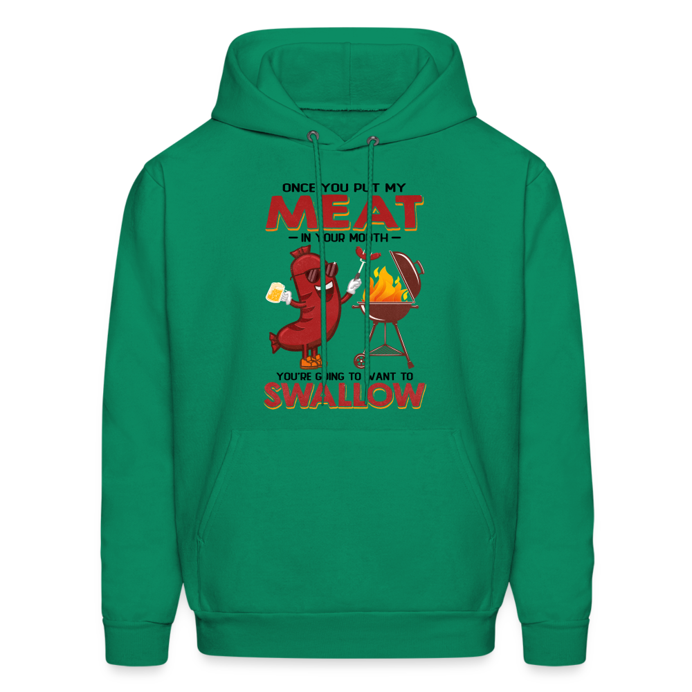 Once You Put My Meat In Your Mouth (BBQ Grilling - Adult Humor) Hoodie - kelly green