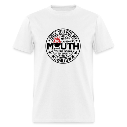 Meat in Mouth, Swallow (Funny BBQ Grilling Humor) T-Shirt Color: white