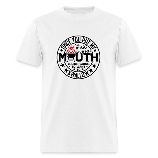 Meat in Mouth, Swallow (Funny BBQ Grilling Humor) T-Shirt - Color: white