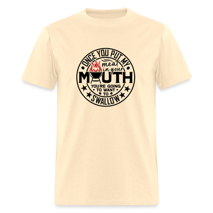 Meat in Mouth, Swallow (Funny BBQ Grilling Humor) T-Shirt Color: natural