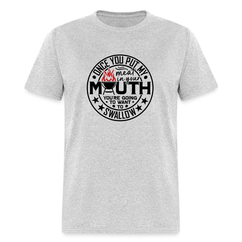 Meat in Mouth, Swallow (Funny BBQ Grilling Humor) T-Shirt Color: white