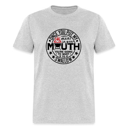 Meat in Mouth, Swallow (Funny BBQ Grilling Humor) T-Shirt Color: white